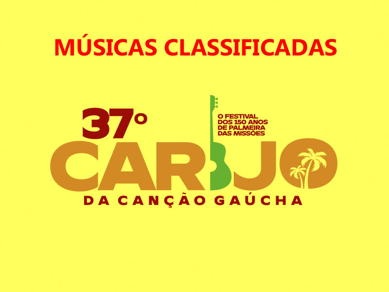 Músicas Classificadas 37º Carijo da Canção Gaúcha